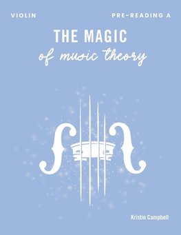 The Magic of Music Theory Pre-Reading A Violin