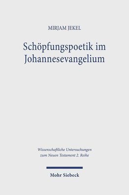 Schöpfungspoetik im Johannesevangelium