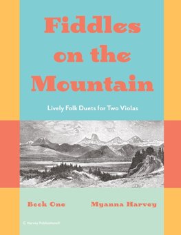 Fiddles on the Mountain, Lively Folk Duets for Two Violas, Book One