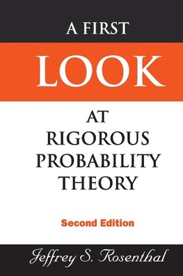 A First Look at Rigorous Probability Theory