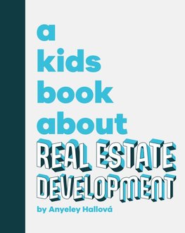 A Kids Book About Real Estate Development