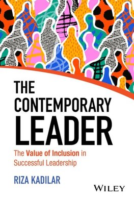 The Power of Inclusion: The value of inclusion in contemporary leadership