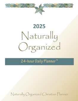 2025 Naturally Organized  24-hour Daily Planner¿