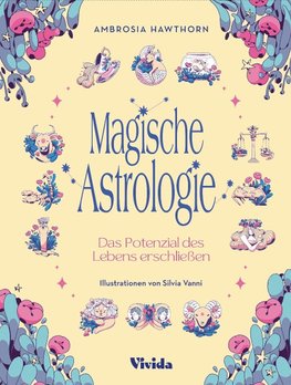 Magische Astrologie. Das Potenzial des Lebens erschließen (VIVIDA)