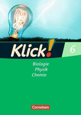 Klick! Biologie, Chemie, Physik. 6. Schuljahr. Arbeitsheft. Westliche Bundesländer