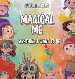 Magical Me Anything I Want To Be!