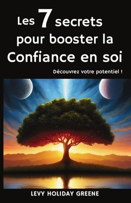 Les 7 secrets pour booster la confiance en soi