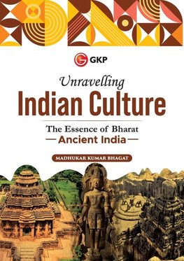 Unravelling Indian Culture The Essence of Bharat Ancient India