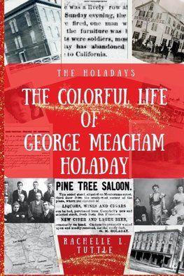 The Colorful Life of George Meacham Holaday