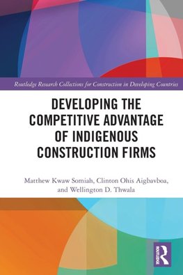 Developing the Competitive Advantage of Indigenous Construction Firms