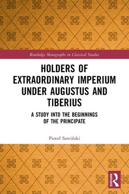 Holders of Extraordinary imperium under Augustus and Tiberius