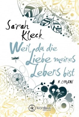 Weil du die Liebe meines Lebens bist