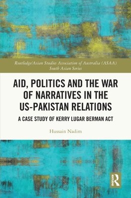 Aid, Politics and the War of Narratives in the US-Pakistan Relations