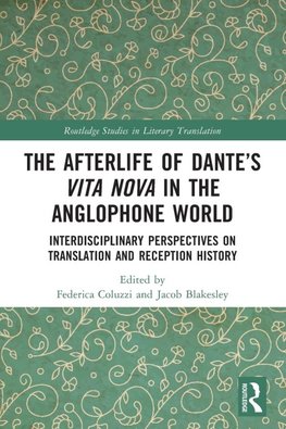 The Afterlife of Dante's Vita Nova in the Anglophone World