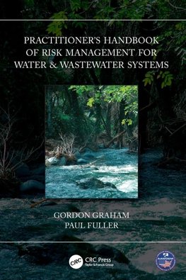 Practitioner's Handbook of Risk Management for Water & Wastewater Systems