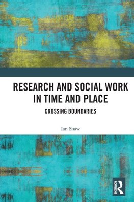 Research and Social Work in Time and Place