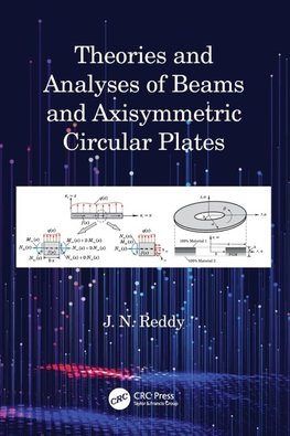 Theories and Analyses of Beams and Axisymmetric Circular Plates