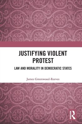 Justifying Violent Protest