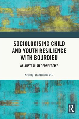 Sociologising Child and Youth Resilience with Bourdieu