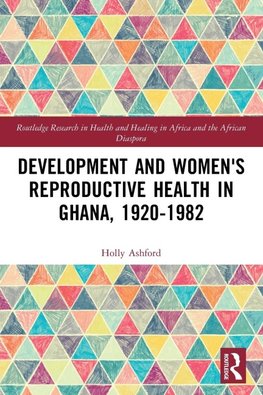 Development and Women's Reproductive Health in Ghana, 1920-1982