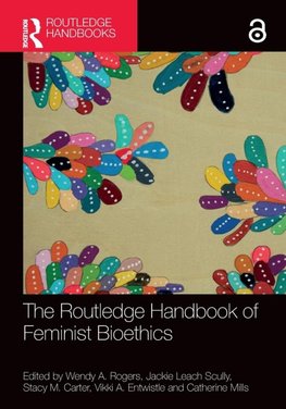 The Routledge Handbook of Feminist Bioethics