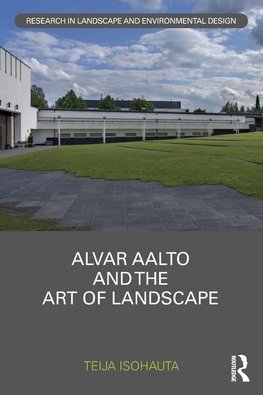 Alvar Aalto and The Art of Landscape