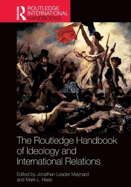 The Routledge Handbook of Ideology and International Relations