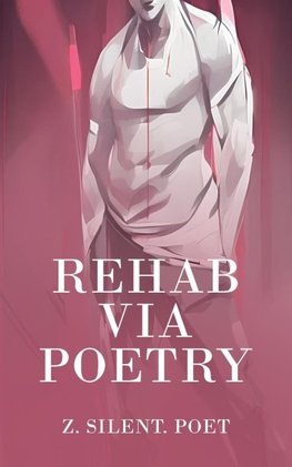 REHAB VIA POETRY