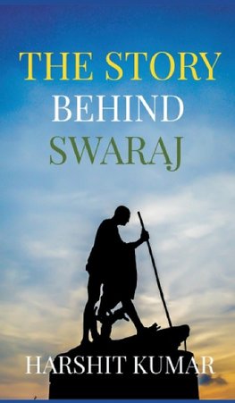 The Story Behind Swaraj