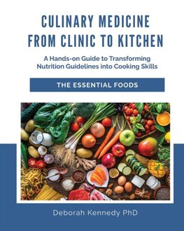 Culinary Medicine From Clinic to Kitchen