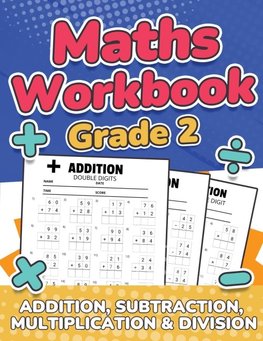 Maths Grade 2 | Addition, Subtraction, Multiplication and Division | Over 100 Timed Math Test Drills | 2nd Grade Maths Activity Book | Daily Practice | Large Print | Solutions Included