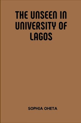 The Unseen in University of Lagos