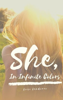 She, In Infinite Colors