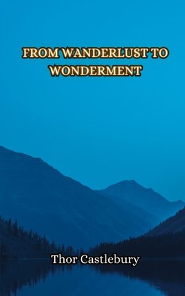 From Wanderlust to Wonderment