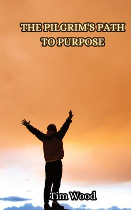 The Pilgrim's Path to Purpose