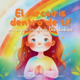 El Arcoiris dentro de ti!