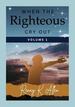 When the Righteous Cry Out