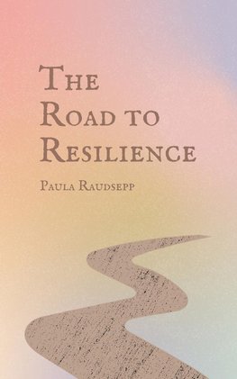 The Road to Resilience