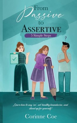 From Passive to Assertive