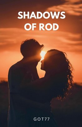 Shadows of Rod