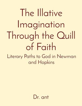 The Illative Imagination Through the Quill of Faith