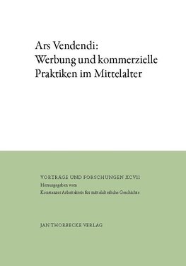 Ars Vendendi: Werbung und kommerzielle Praktiken im Mittelalter