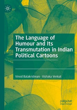 The Language of Humour and Its Transmutation in Indian Political Cartoons