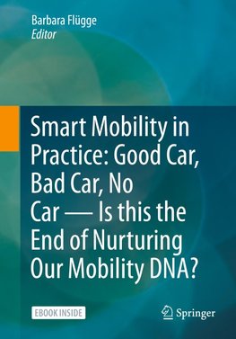 Smart Mobility in Practice: Good Car, Bad Car, No Car ¿ Is this the End of Nurturing Our Mobility DNA?