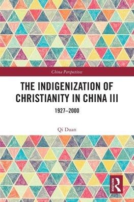 The Indigenization of Christianity in China III