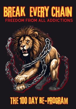 Break Every Chain, Freedom From All Addictions