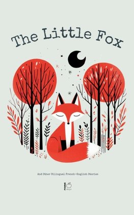 The Little Fox And Other Bilingual French-English Stories