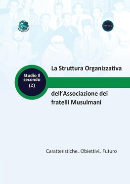 La Struttura Organizzativa dell'Associazione dei fratelli Musulmani Caratteristiche.. Obiettivi.. Futuro