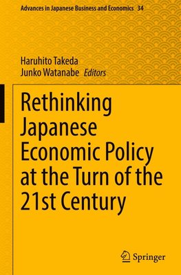 Rethinking Japanese Economic Policy at the Turn of the 21st Century