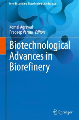 Biotechnological Advances in Biorefinery